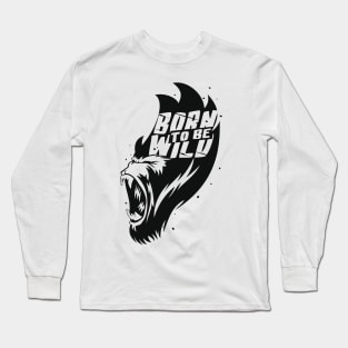 Born to Be Wild Long Sleeve T-Shirt